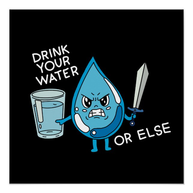 drink your water funny joke drop cartoon animation poster (Front)