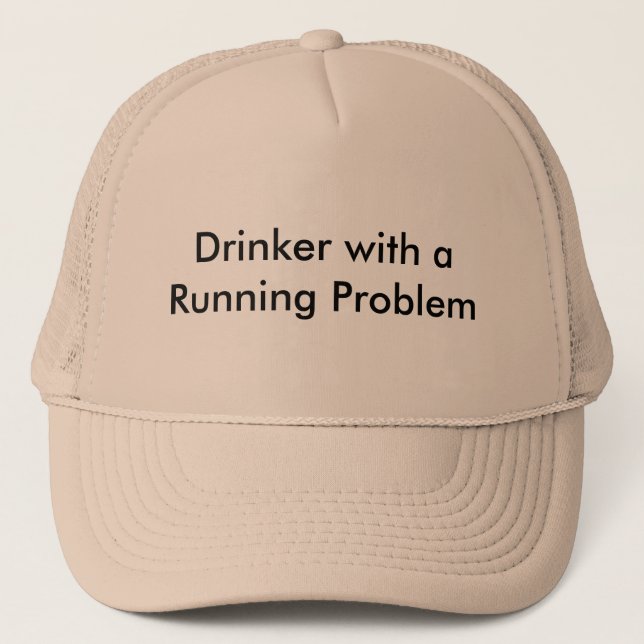 Drinker with a Running Problem Trucker Hat (Front)