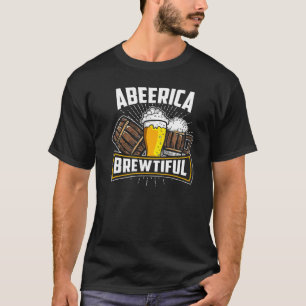 Drinkers 365 Abeerica The Brewtiful Beer Drinking T-Shirt