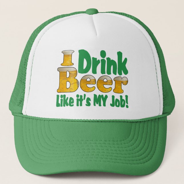 Drinkin Beer Job Trucker Hat (Front)