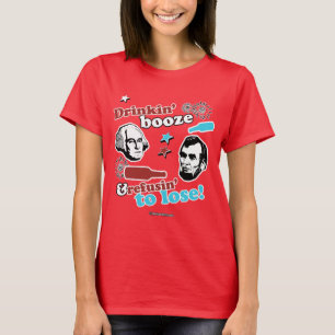 Drinkin' Booze and Refusin' to Lose T-Shirt