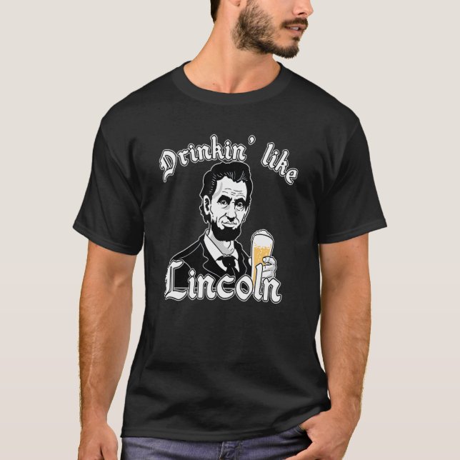 Drinkin Like Lincoln Usa Flag 4th Of July Fourth P T-Shirt (Front)
