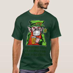 Drinking and waiting for the Vaccine Leprechaun T-Shirt