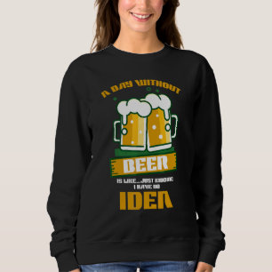 Drinking Beer Alcohol Low Battery Need Beer Sweatshirt
