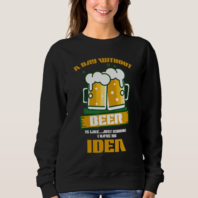Drinking Beer Alcohol  Low Battery Need Beer Sweatshirt (Front)