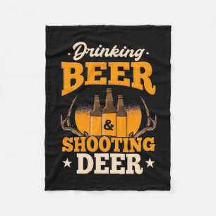 Drinking Beer And Hunting Deer Fleece Blanket