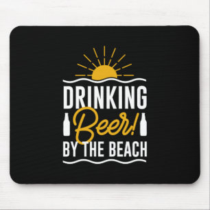Drinking Beer By The Beach Mouse Pad