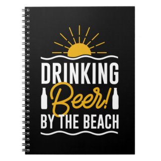 Drinking Beer By The Beach Notebook
