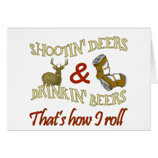 Drinking Beer Shooting Deer