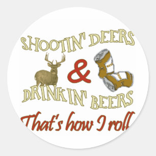 Drinking Beer Shooting Deer Classic Round Sticker