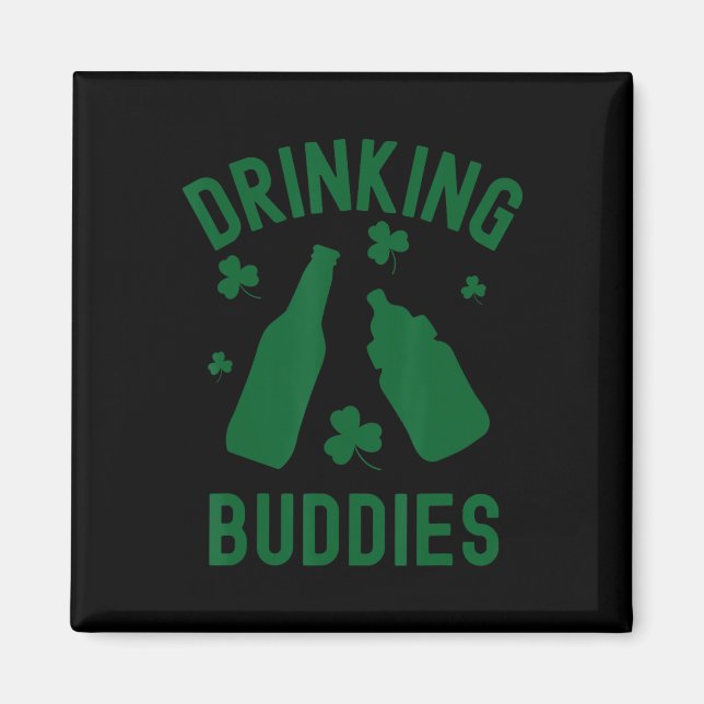 Drinking Buddies St Patrick's Day Shamrock Beer Da Magnet (Front)