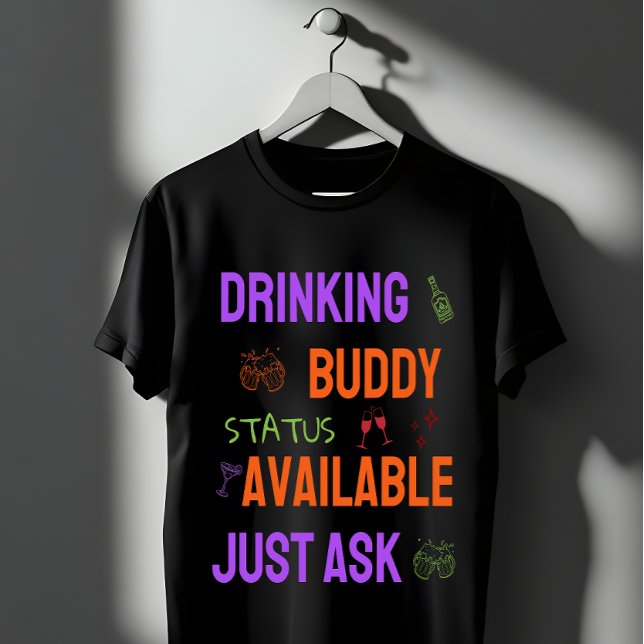 Drinking Buddy Status – Funny Party Design T-Shirt (Creator Uploaded)