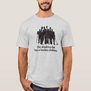 Drinking Club Hockey Problem Tshirt