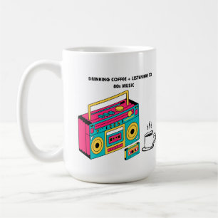 Drinking Coffee and Listening to 80s Music Mug