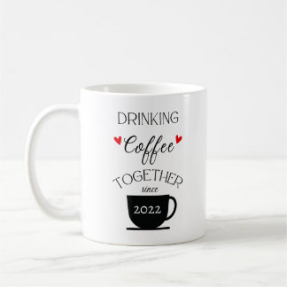 Drinking Coffee Together Since___- Personalised Mug