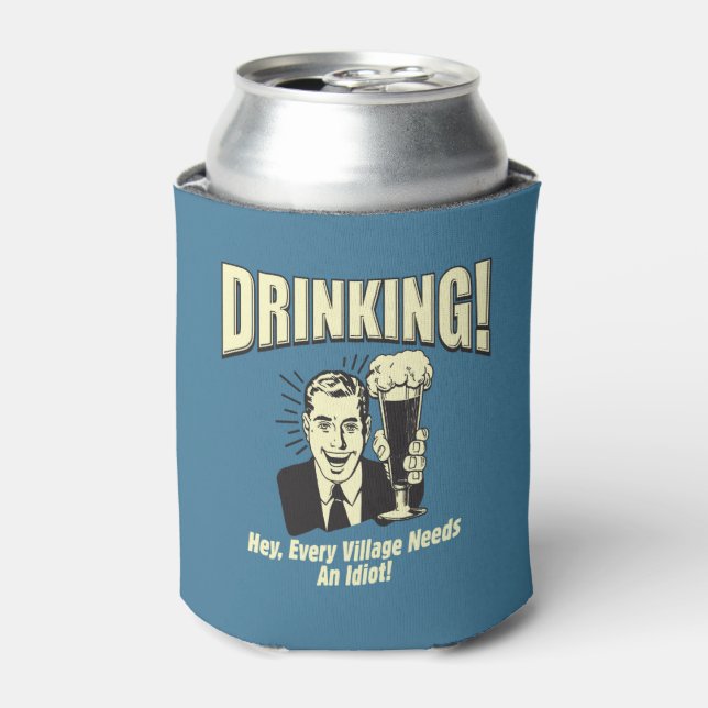 Drinking: Every Village Needs Idiot Can Cooler (Can Front)