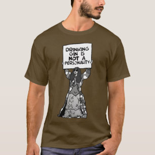 Drinking Gin is Not a Personality T-Shirt