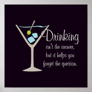 Drinking Isn't The Answer Poster