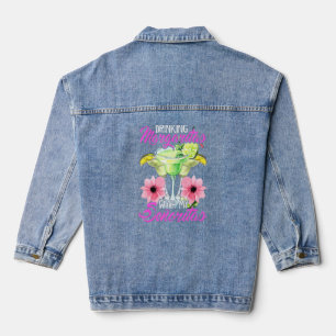 Drinking Margaritas With My Senoritas Cute Drinkin Denim Jacket