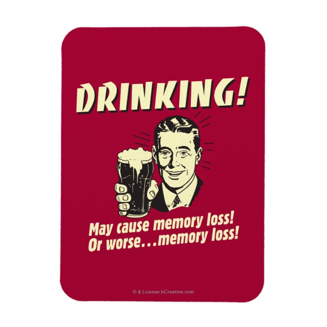Drinking: May Cause Memory Loss Worse Magnet (Vertical)