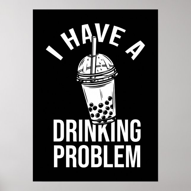 Drinking Problem - Funny Boba, Bubble Tea Poster (Front)