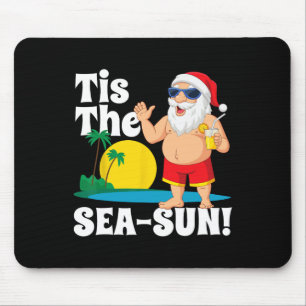 Drinking Santa Claus Tis The Sea-sun Christmas In  Mouse Pad