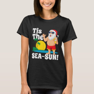 Drinking Santa Claus Tis The Sea-sun Christmas In T-Shirt