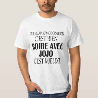 drinking with moderation is good drinking with joj T-Shirt