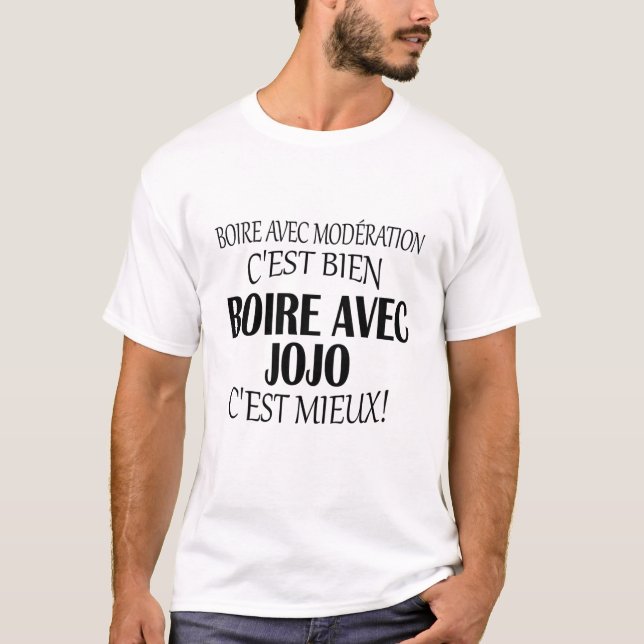 drinking with moderation is good drinking with joj T-Shirt (Front)