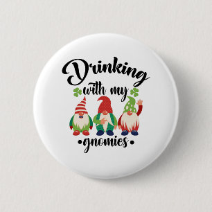 Drinking With My Gnomies Funny St Patrick's Day 6 Cm Round Badge
