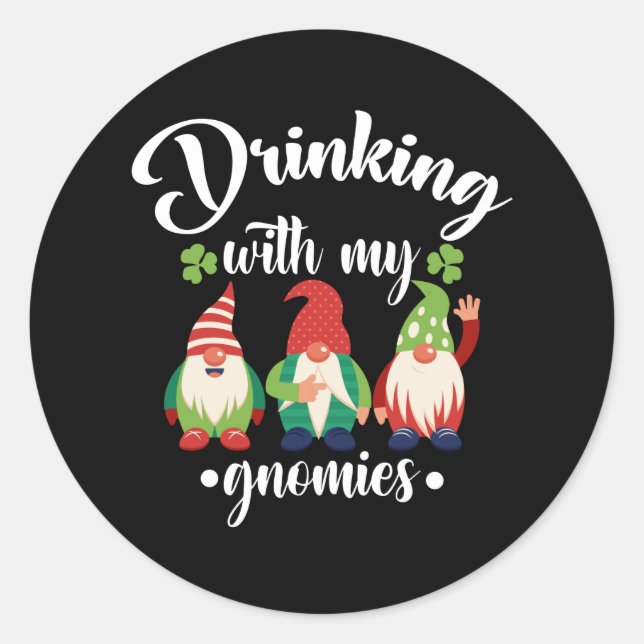 Drinking With My Gnomies Funny St Patrick's Day Classic Round Sticker (Front)