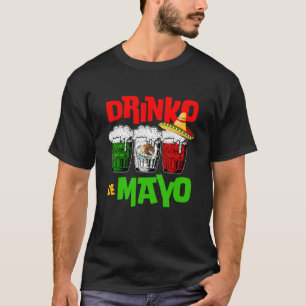 Drinko de Mayo Cinco de Mayo  Drinking Mens Womens T-Shirt