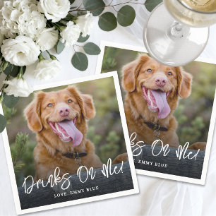 Drinks Are On Me Pet Photo Napkin