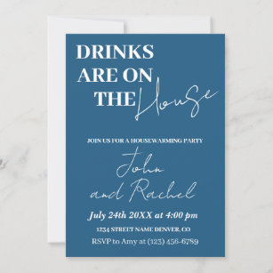 Drinks are on the house housewarming party blue invitation