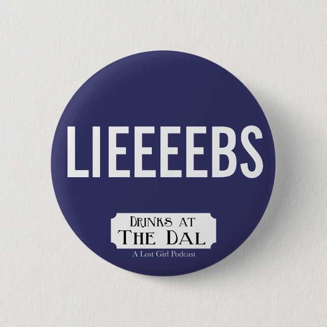 Drinks at The Dal LIEEEEBS 6 Cm Round Badge (Front)