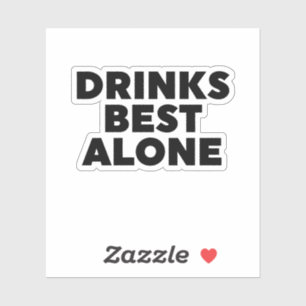 Drinks Best Alone
