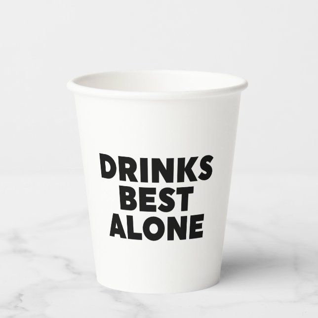 Drinks Best Alone Glass Paper Cups (Front)