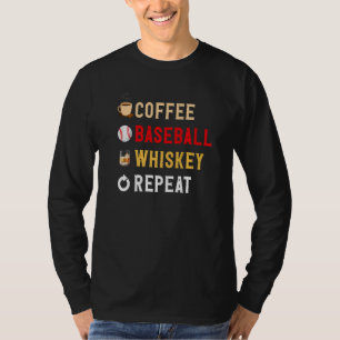 Drinks Lover Funny Coffee, Baseball, Whiskey Repea T-Shirt