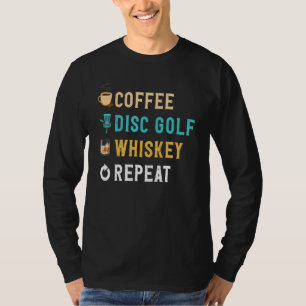 Drinks Lover Funny Coffee, Disc Golf, Whiskey Repe T-Shirt