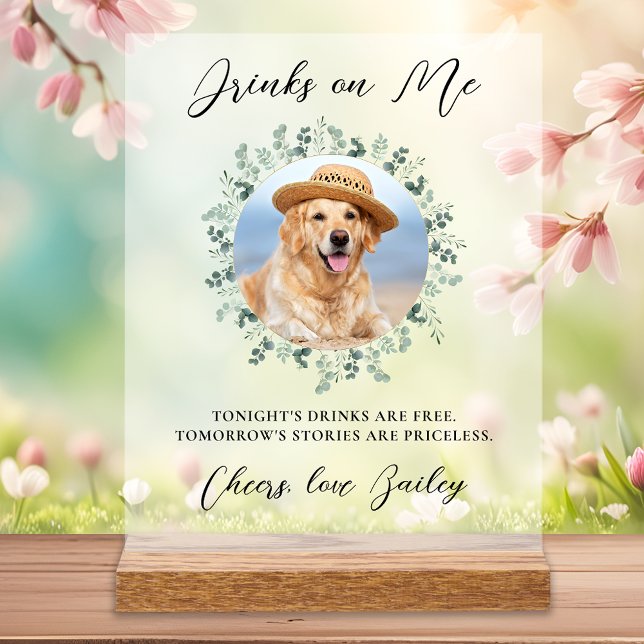Drinks On Me Dog Open Bar Photo Pet Wedding Acrylic Sign (Creator Uploaded)