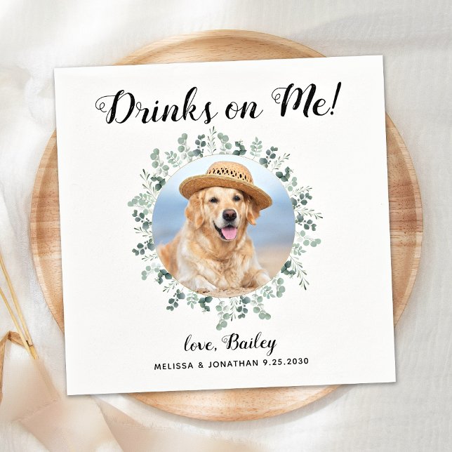 Drinks On Me Open Bar Pet Photo Eucalyptus Wedding Napkin (Creator Uploaded)