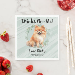 Drinks On Me! Pomeranian Dog wedding napkins