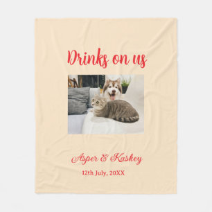 Drinks on us open bar pet photo wedding couple dat fleece blanket
