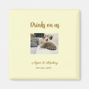 Drinks on us open bar pet photo wedding couple dat magnet