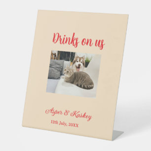 Drinks on us open bar pet photo wedding couple dat pedestal sign