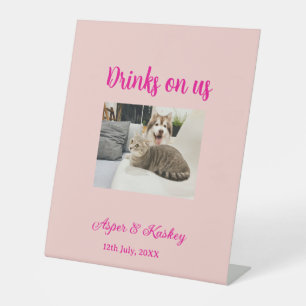 Drinks on us open bar pet photo wedding couple dat pedestal sign