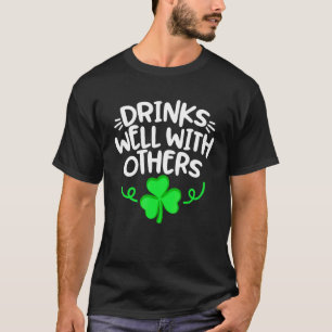Drinks Well With Other Funny St Patricks Day Drink T-Shirt