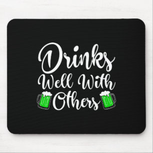 Drinks Well With Other St Patricks Day Drinking Me Mouse Pad