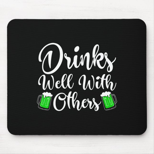 Drinks Well With Other St Patricks Day Drinking Me Mouse Pad (Front)