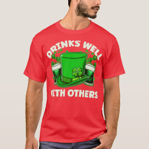 Drinks Well With Others Drinking Beer St Patricks T-Shirt